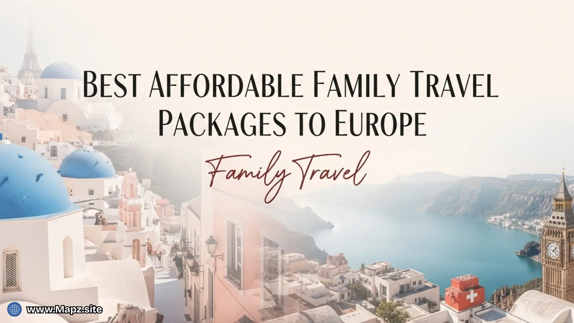 Best Affordable Family Travel Packages to Europe