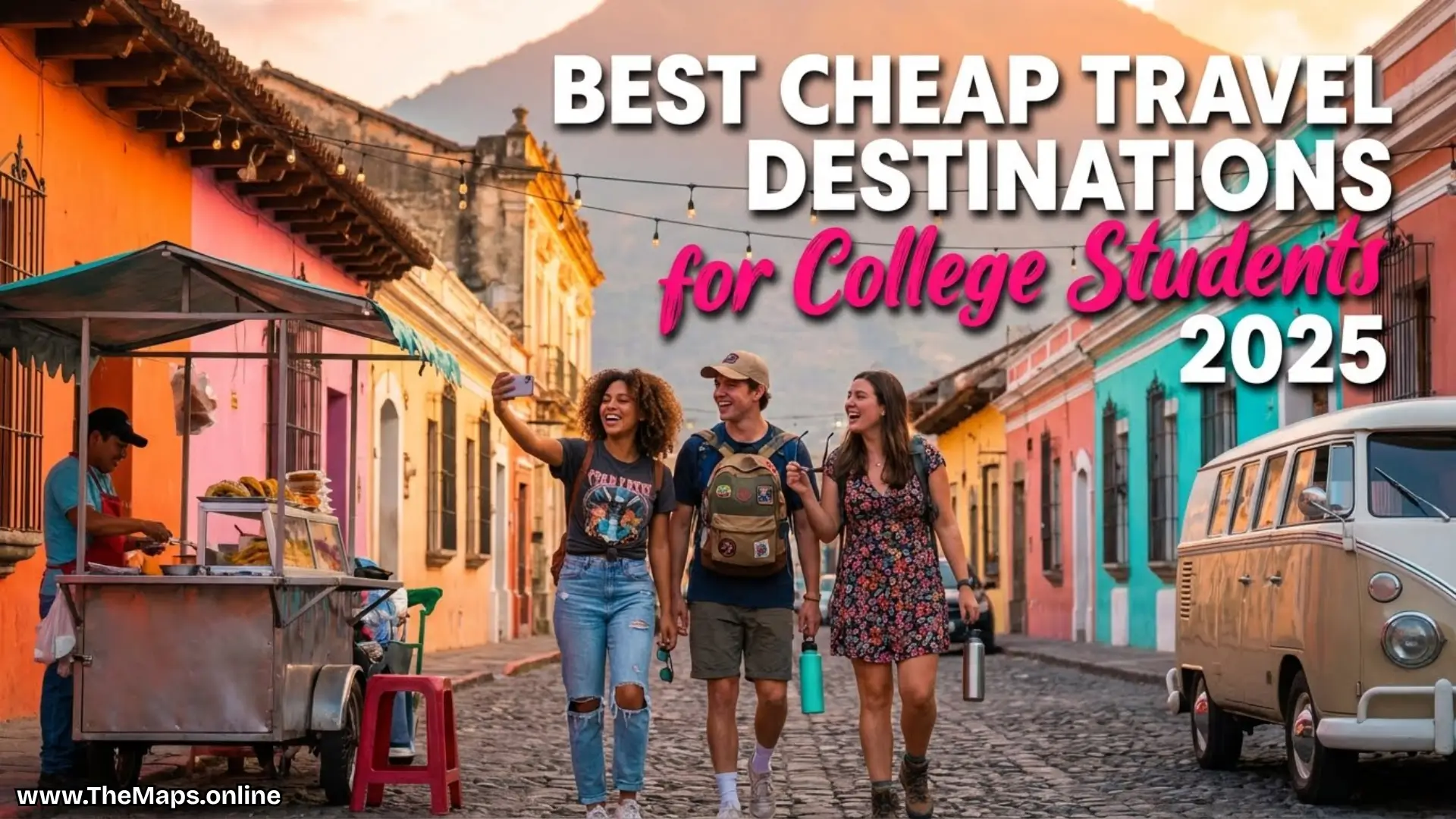 Best Cheap Travel Destinations for College Students 2025